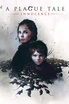  A Plague Tale: Innocence - Siyah Ölüm'ün Gölgesinde Bir Umut Hikayesi!